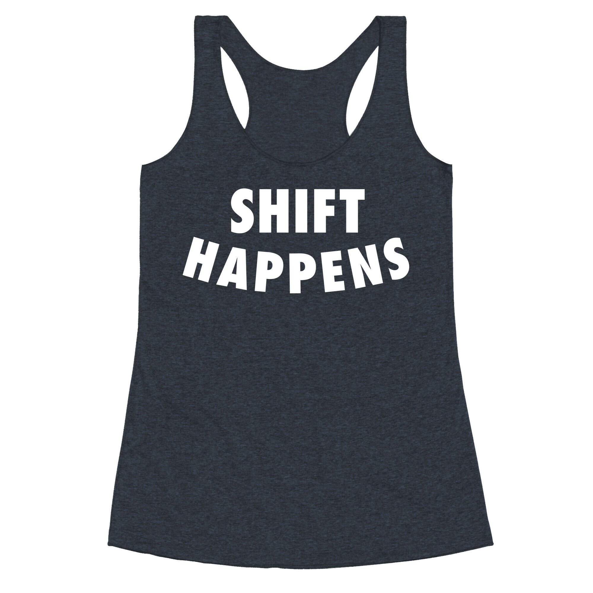 Shift Happens Racerback Tank