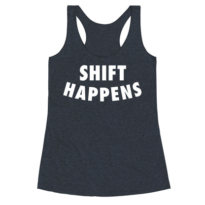 Shift Happens Racerback Tank