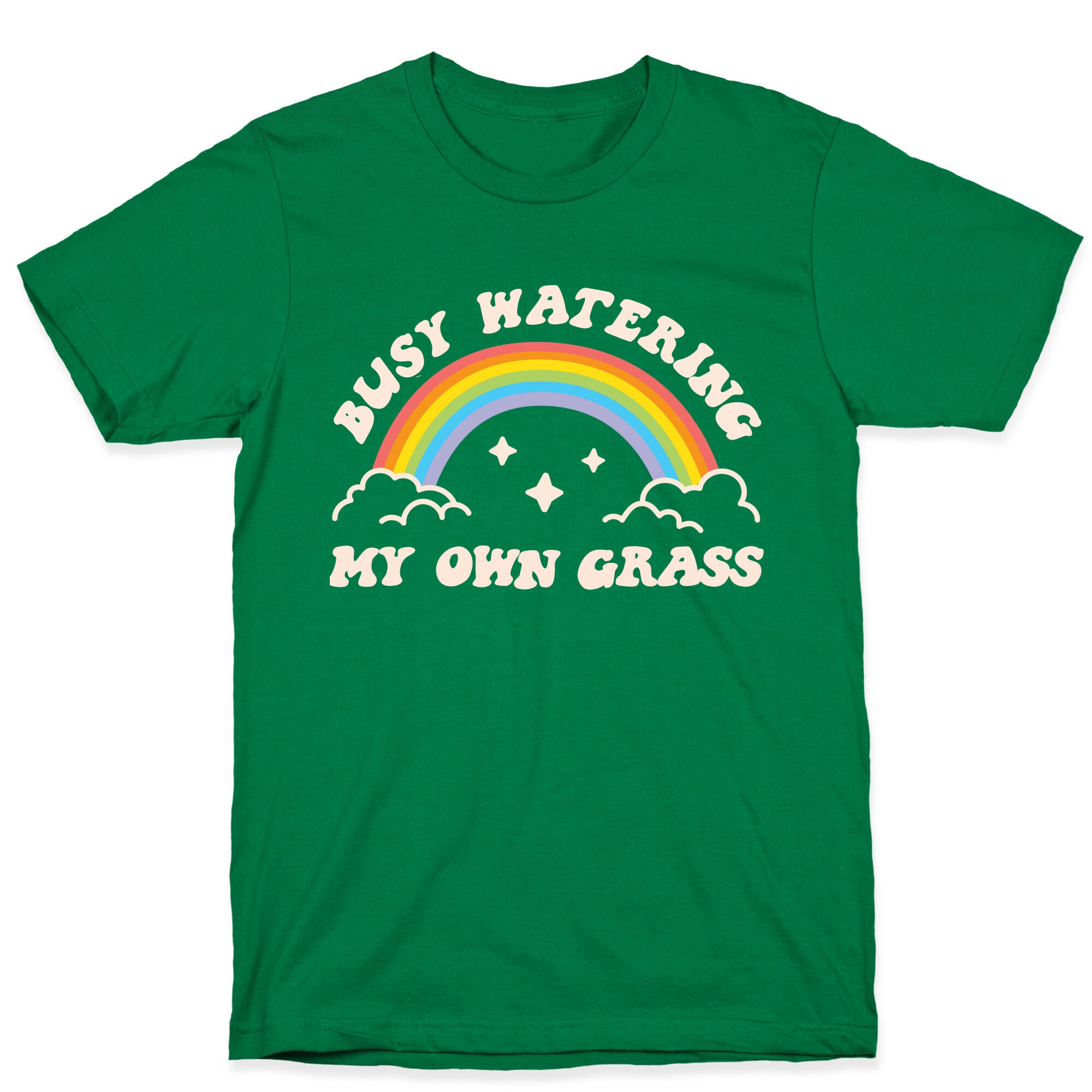 Busy Watering My Own Grass T-Shirt