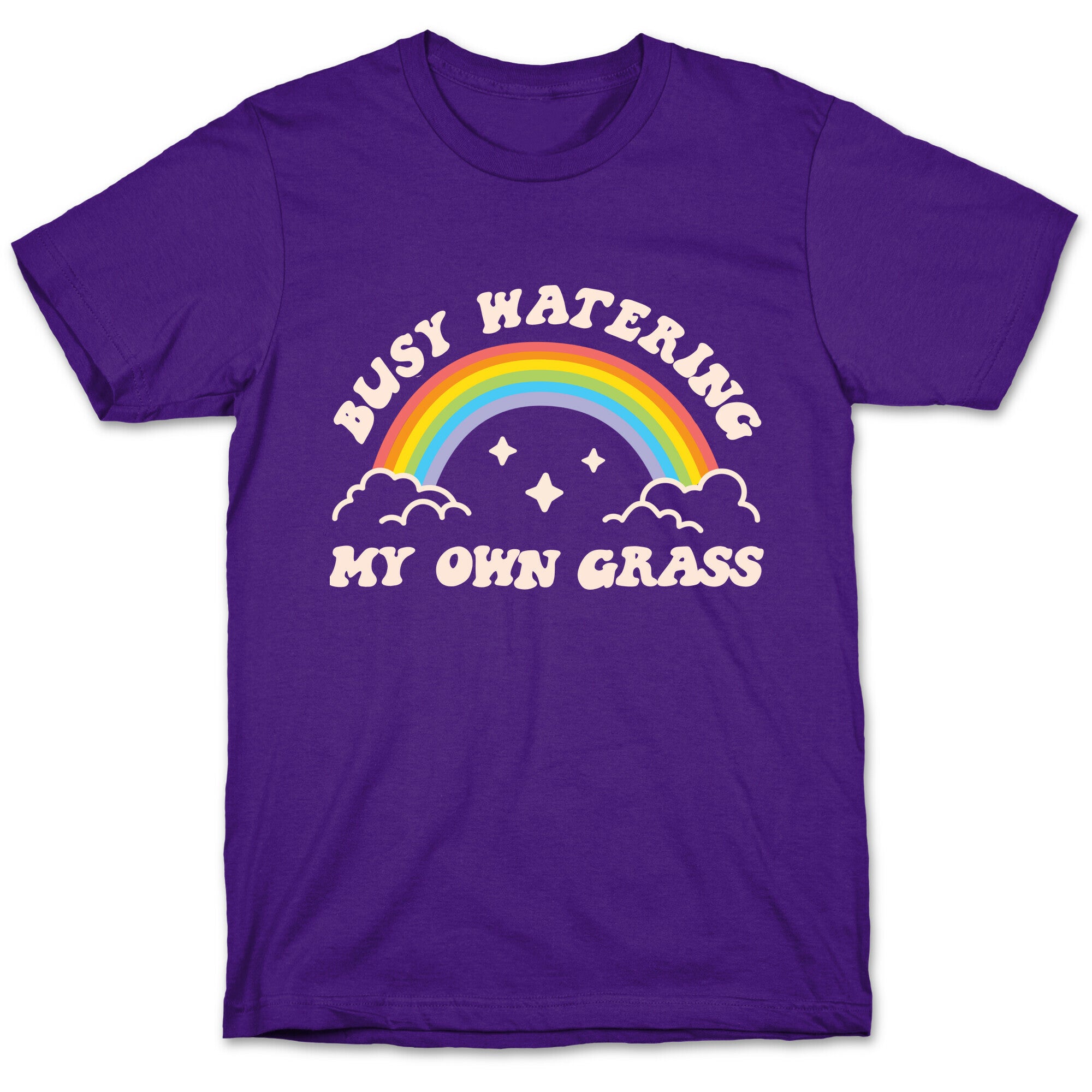 Busy Watering My Own Grass T-Shirt