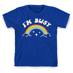 I'm Busy Rainbow T-Shirt