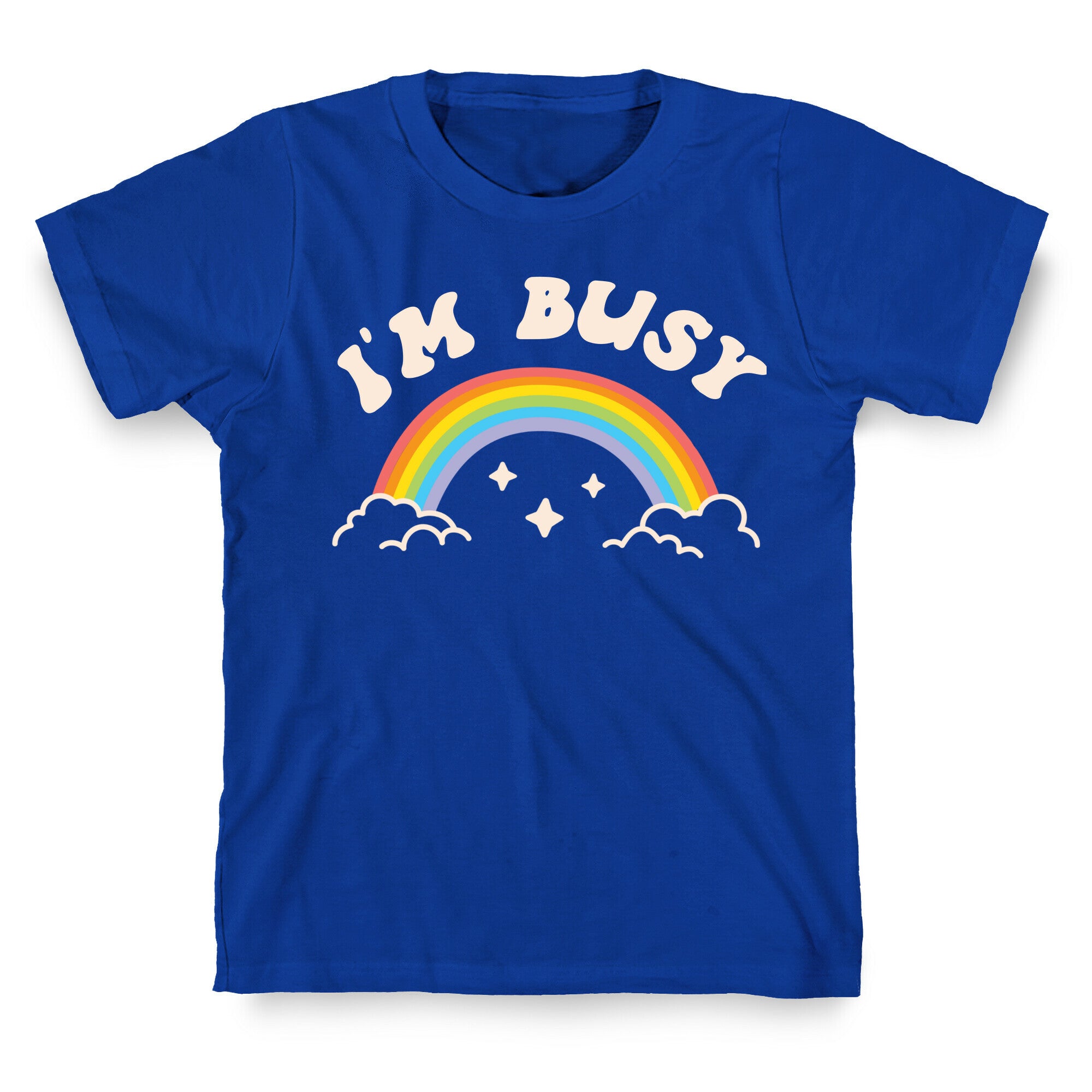I'm Busy Rainbow T-Shirt