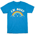 I'm Busy Rainbow T-Shirt