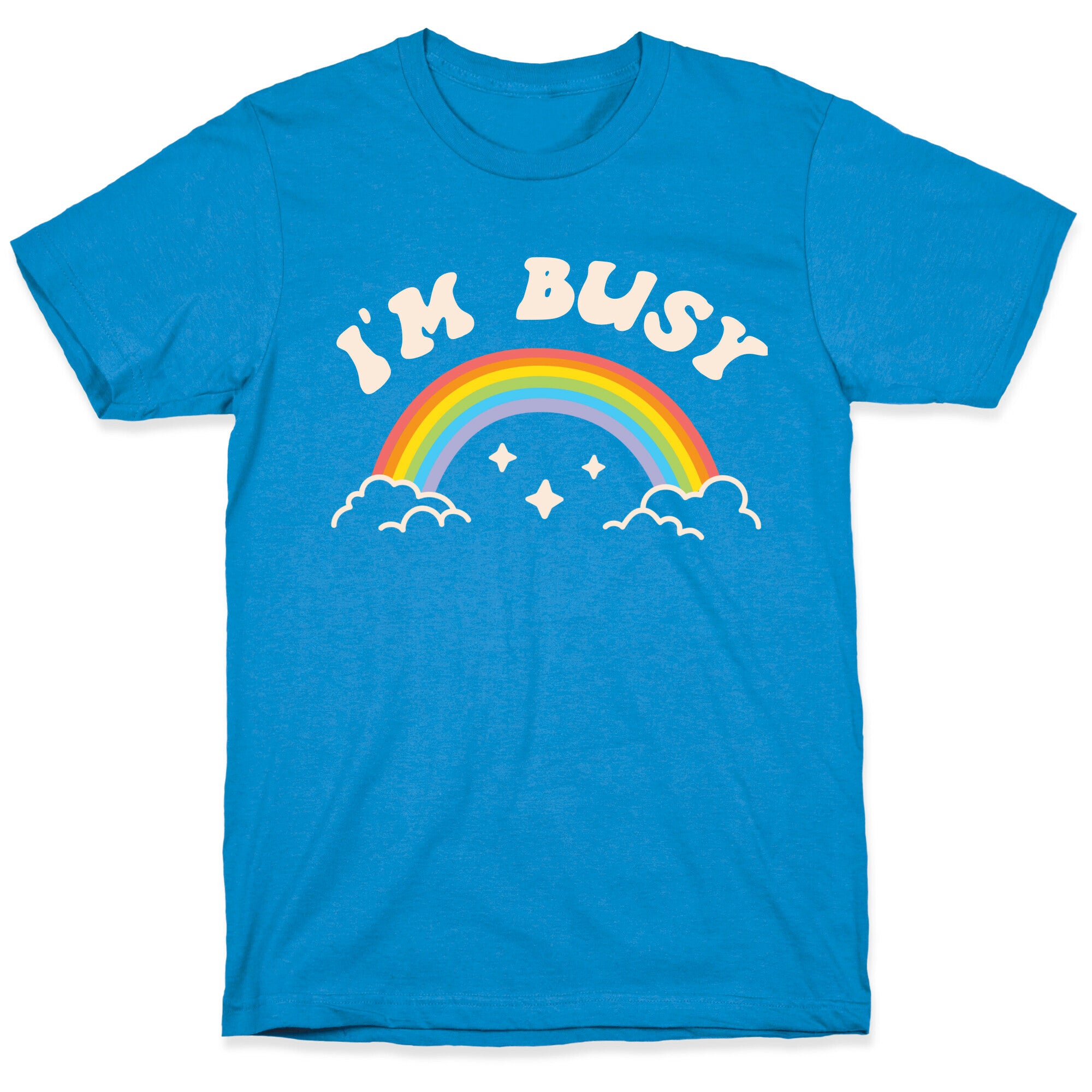 I'm Busy Rainbow T-Shirt