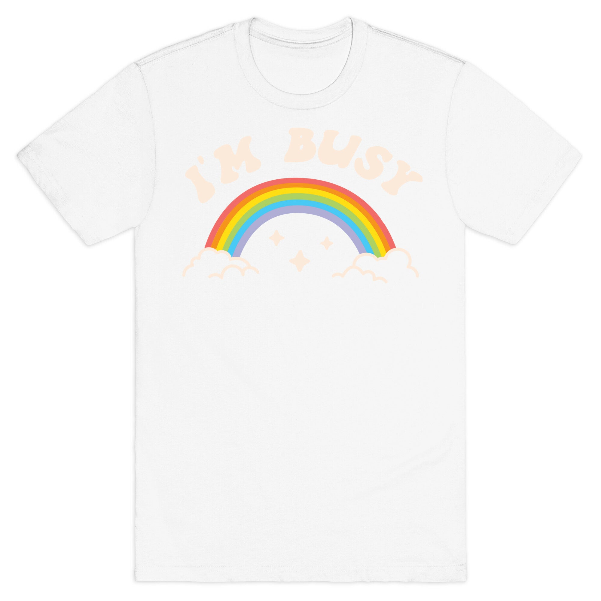 I'm Busy Rainbow T-Shirt