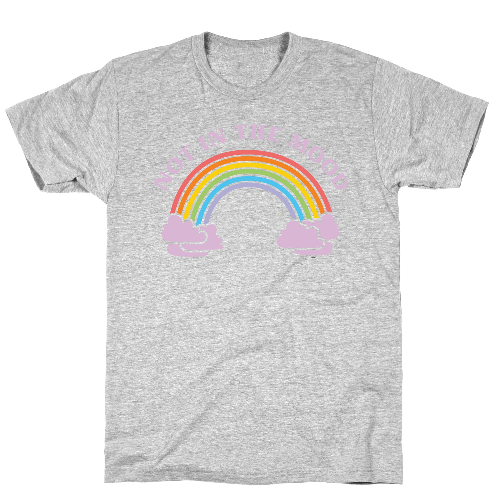 Not In The Mood T-Shirt
