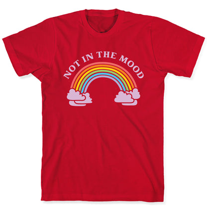 Not In The Mood T-Shirt