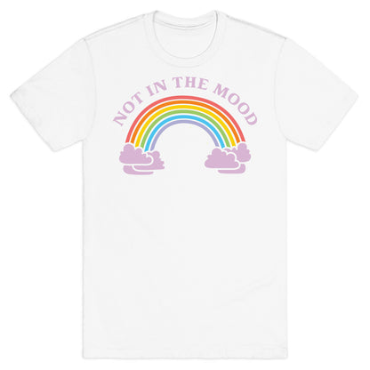 Not In The Mood T-Shirt