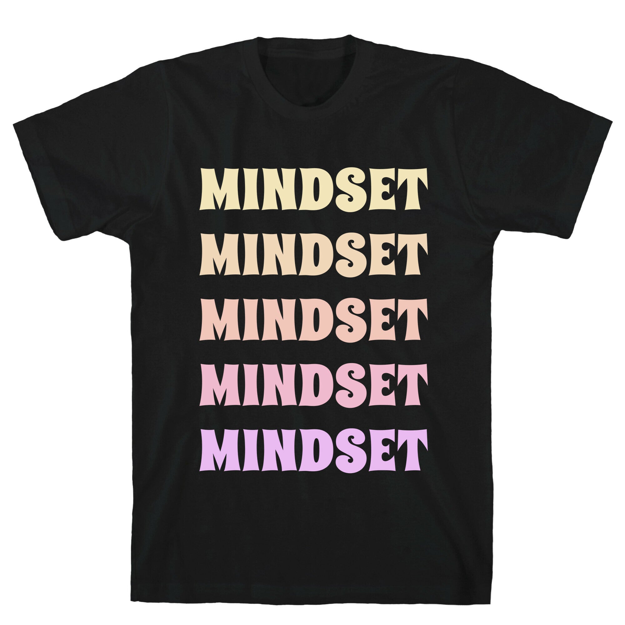 Mindset Mindset Mindset T-Shirt