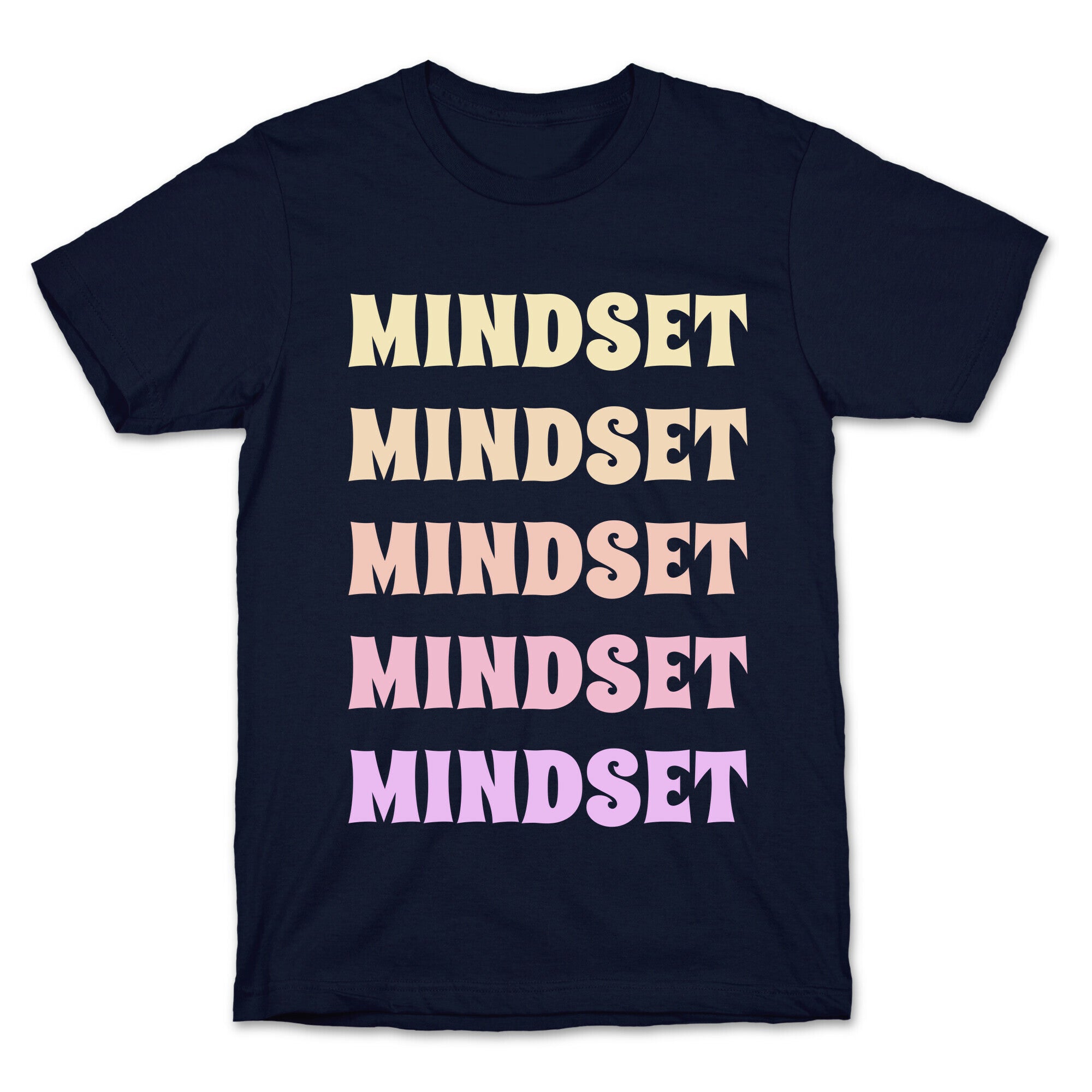 Mindset Mindset Mindset T-Shirt