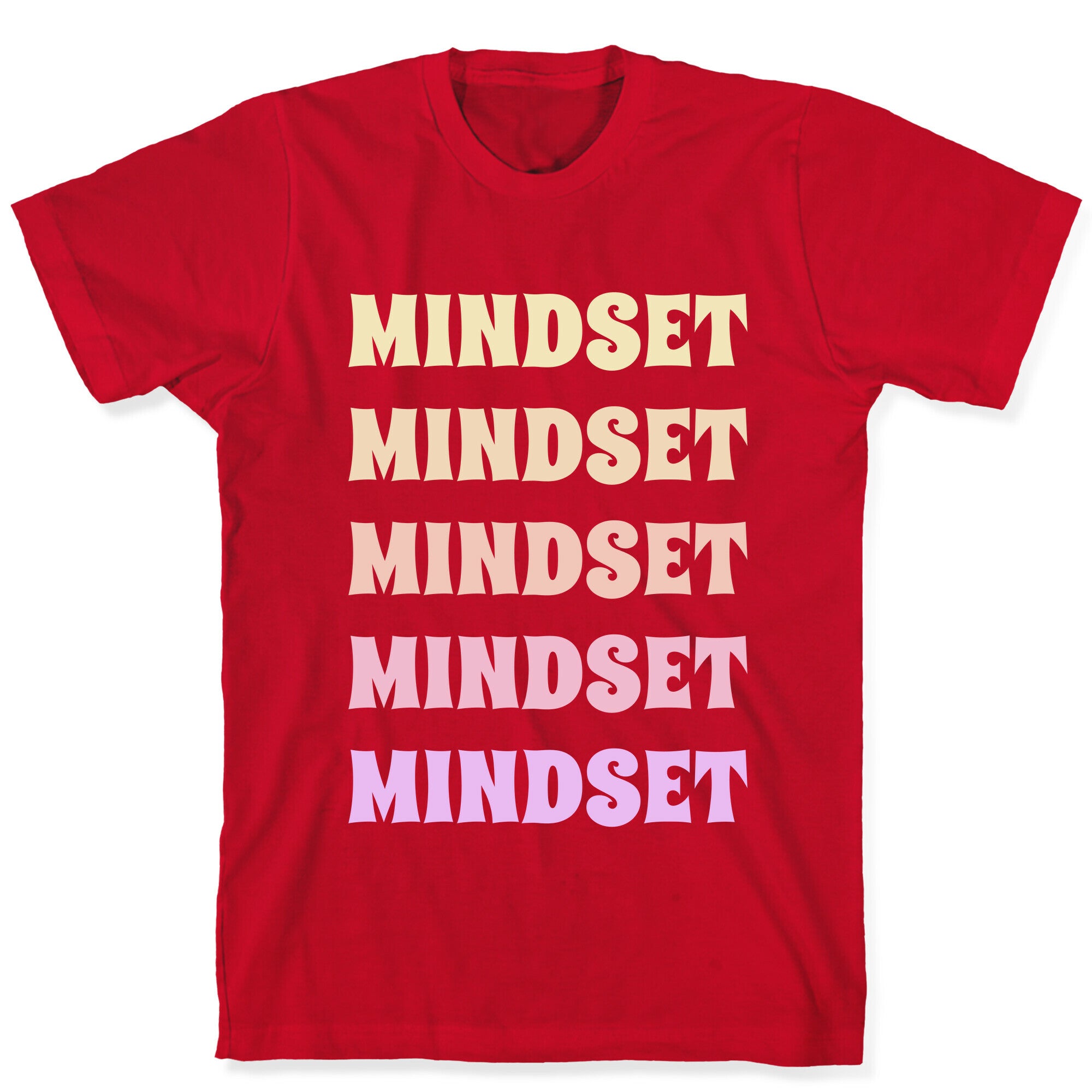 Mindset Mindset Mindset T-Shirt