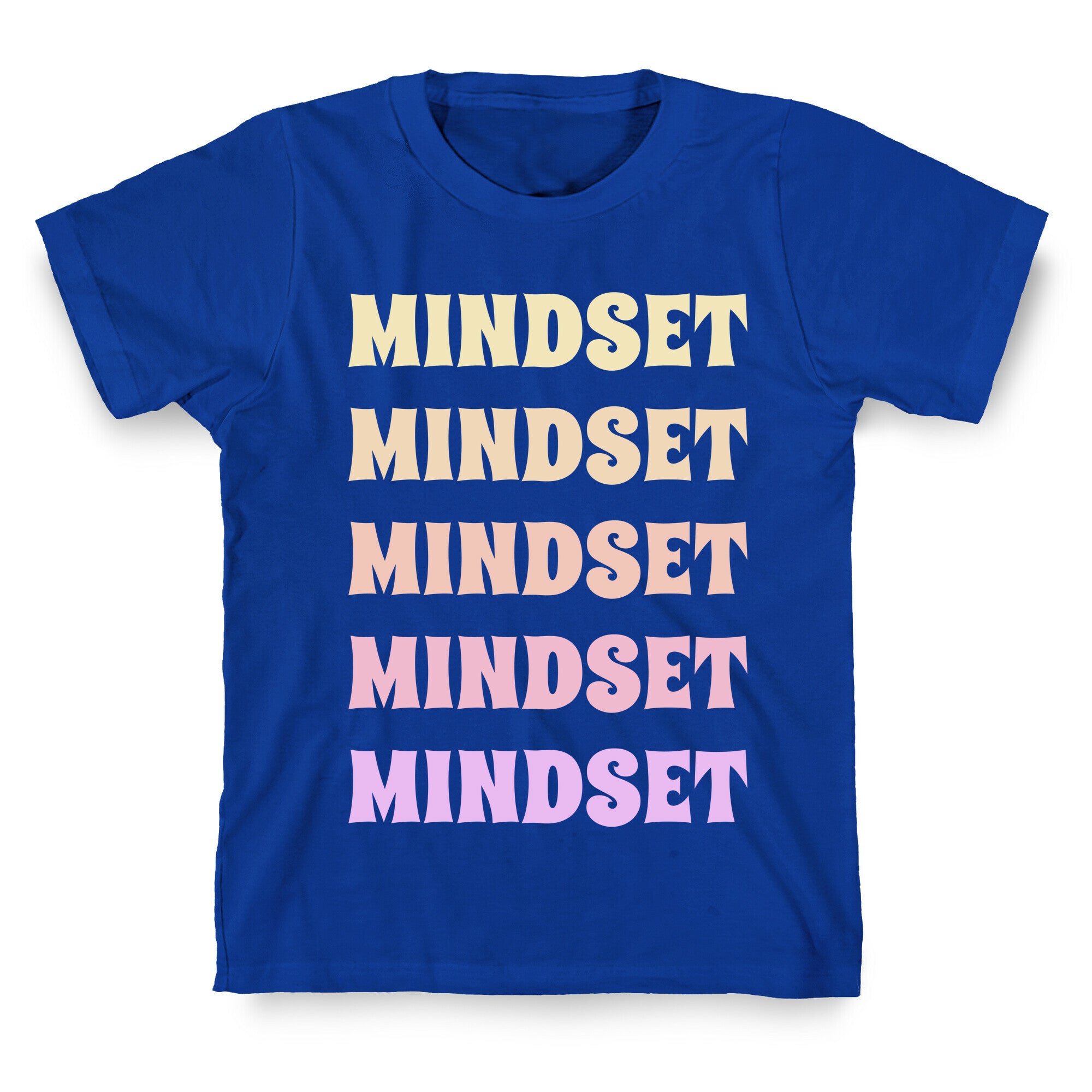 Mindset Mindset Mindset T-Shirt
