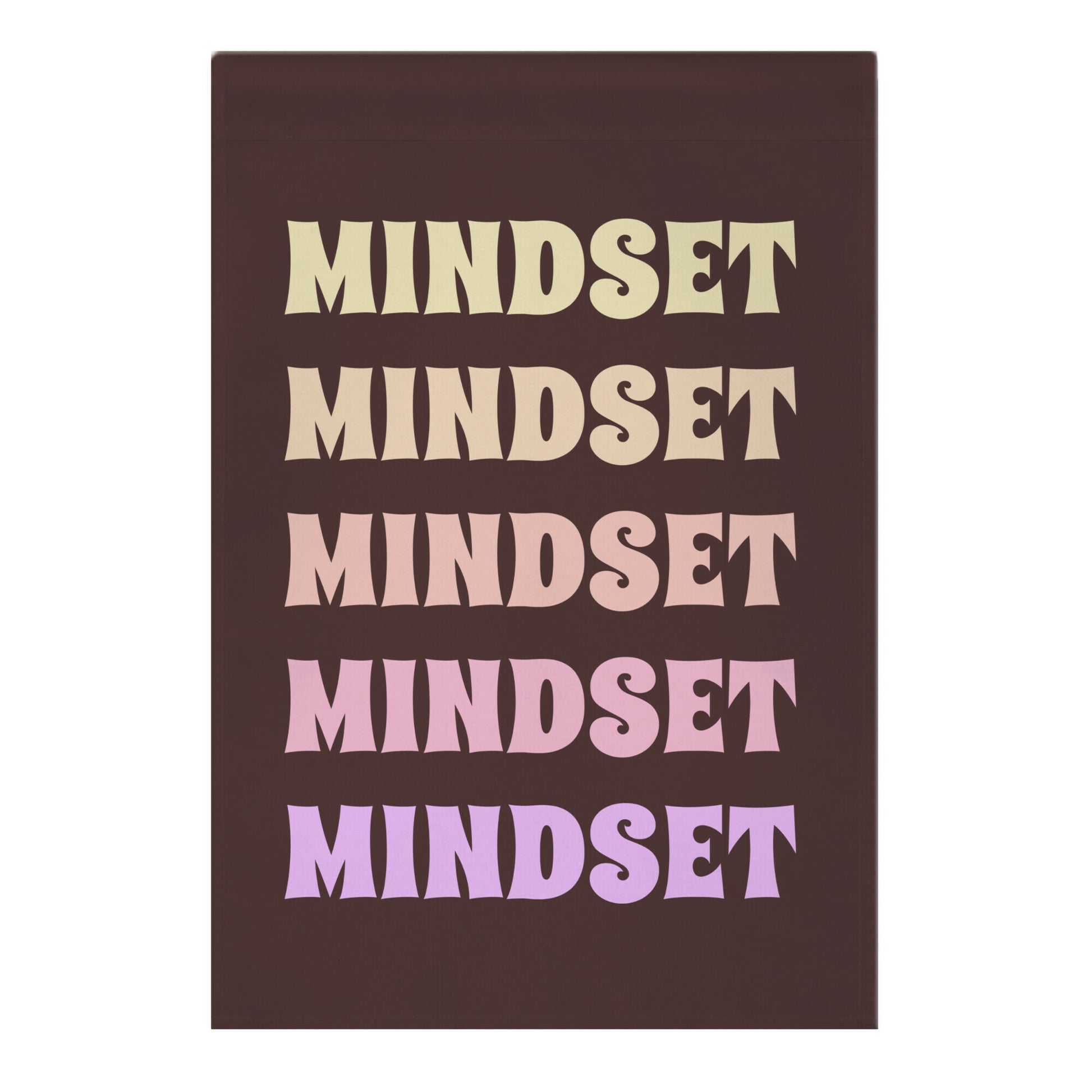 Mindset Mindset Mindset Garden Flag