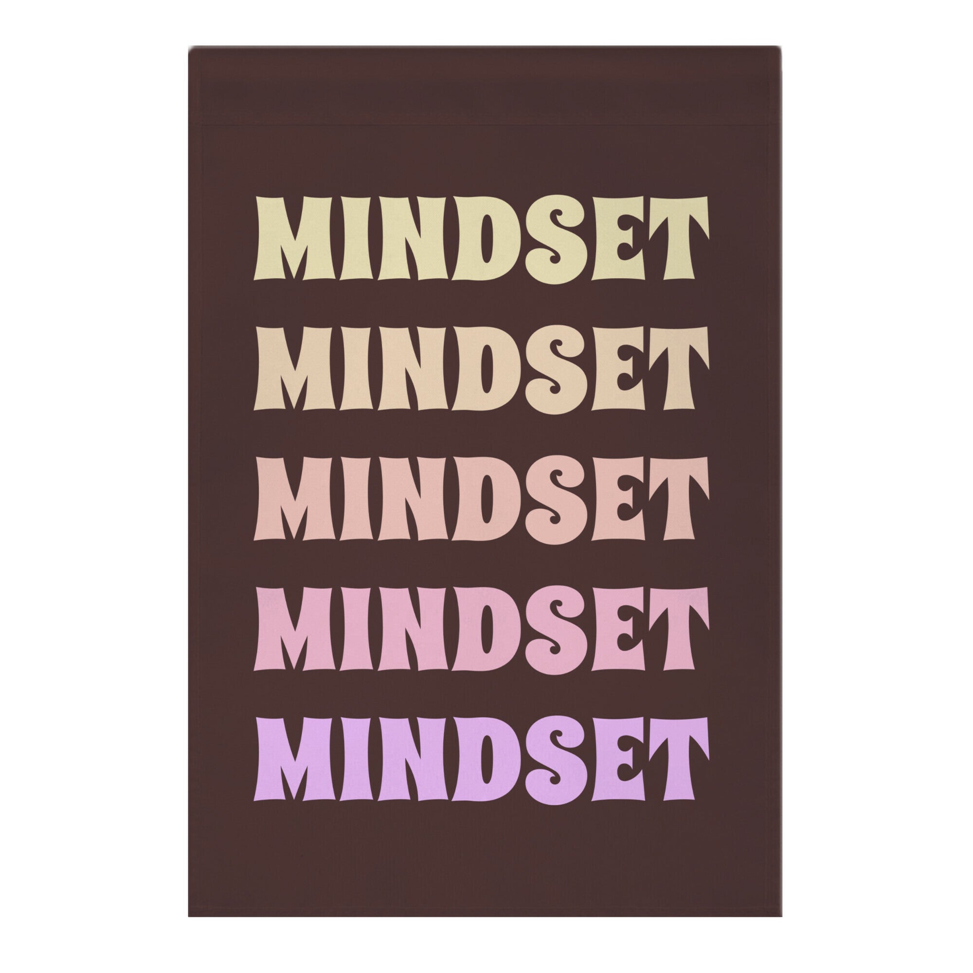 Mindset Mindset Mindset Garden Flag