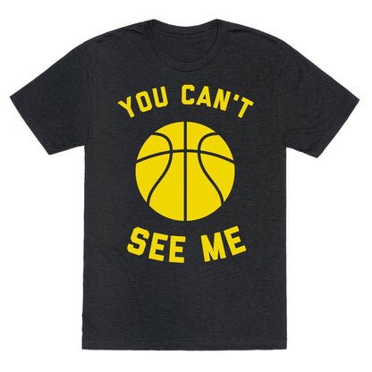 You Can't See Me Unisex Triblend Tee