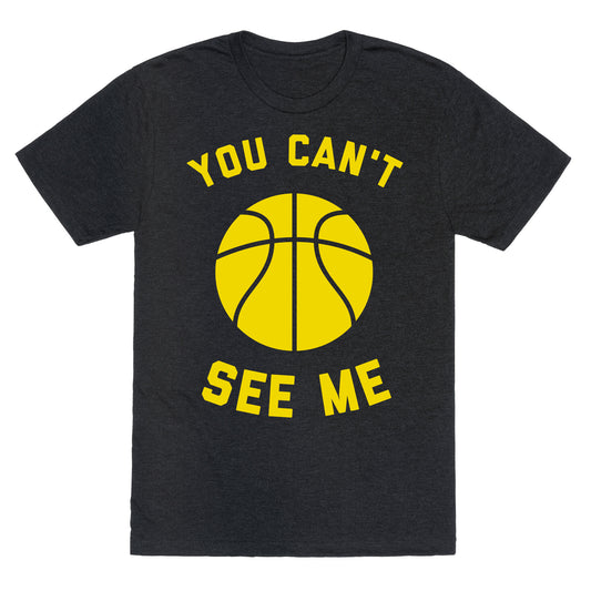 You Can't See Me Unisex Triblend Tee