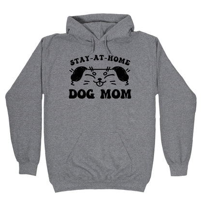 Stay At Home Dog Mom Hoodie