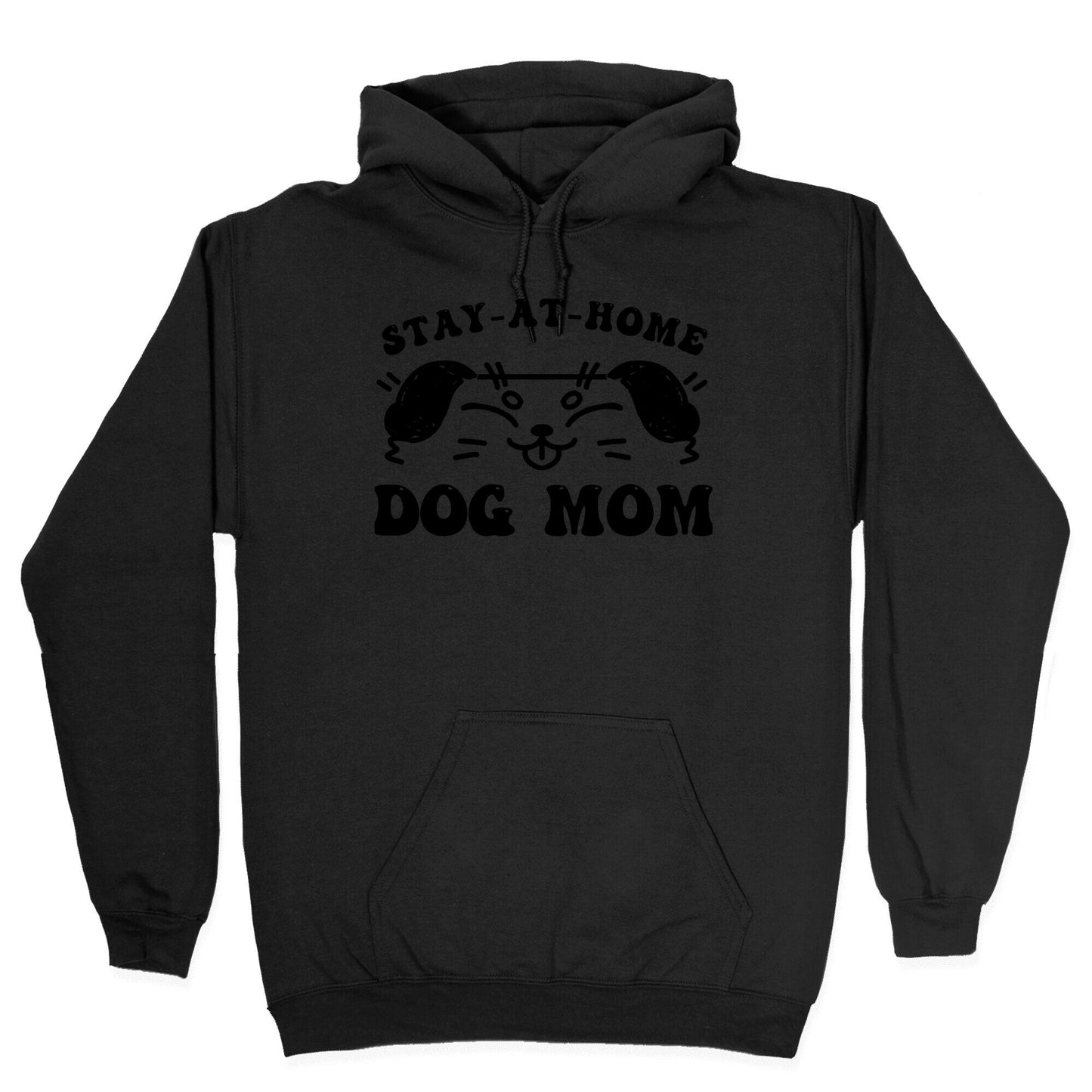 Stay At Home Dog Mom Hoodie