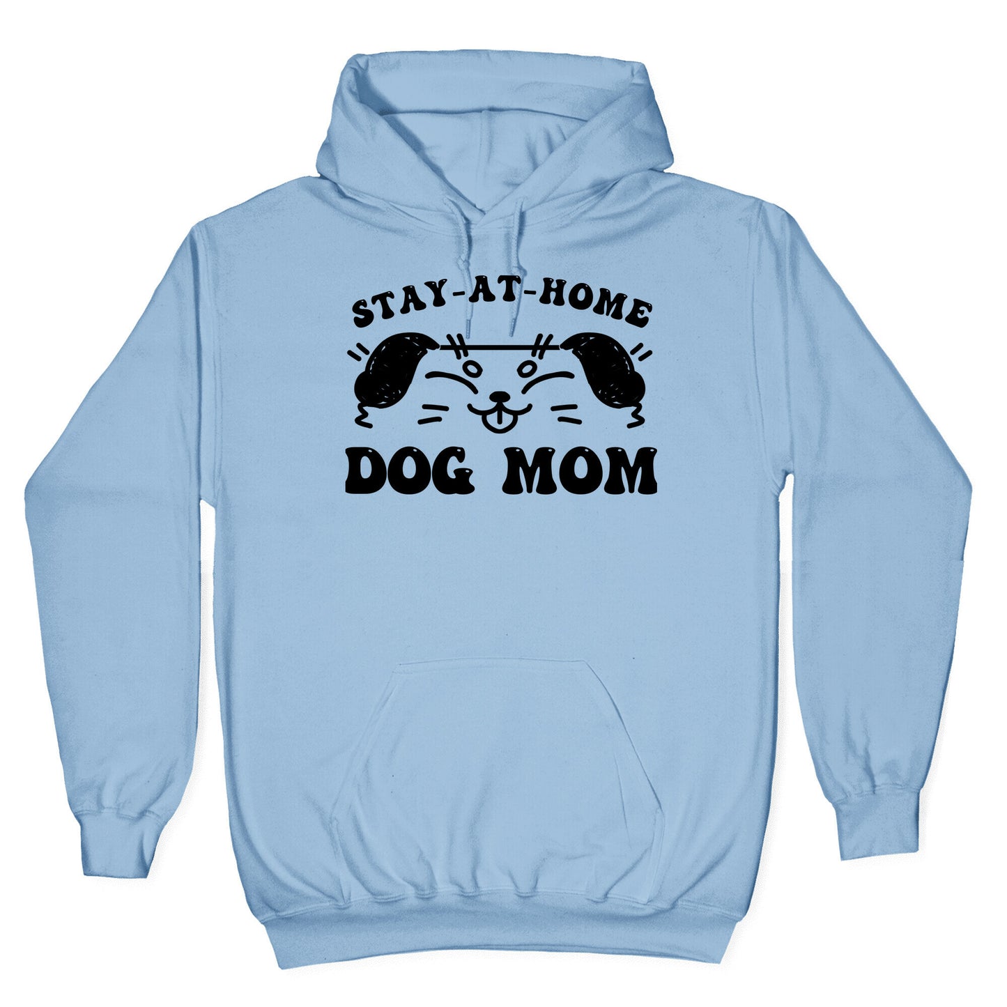 Stay At Home Dog Mom Hoodie