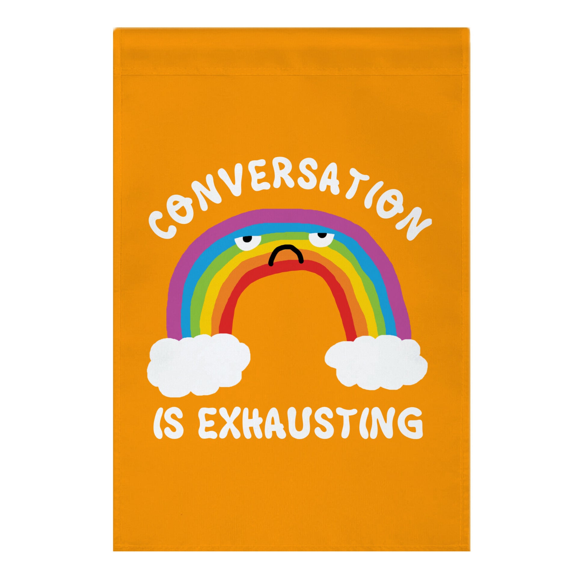 Conversation Is Exhausting Garden Flag