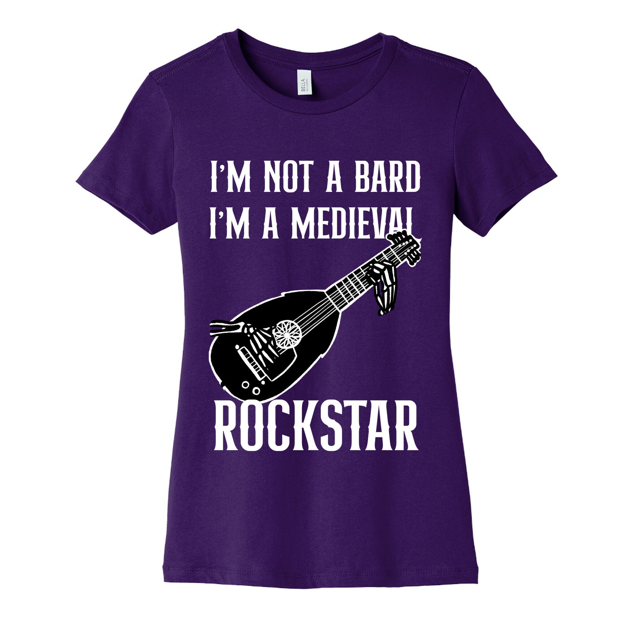 I'm Not A Bard, I'm A Medieval Rockstar Women's Cotton Tee