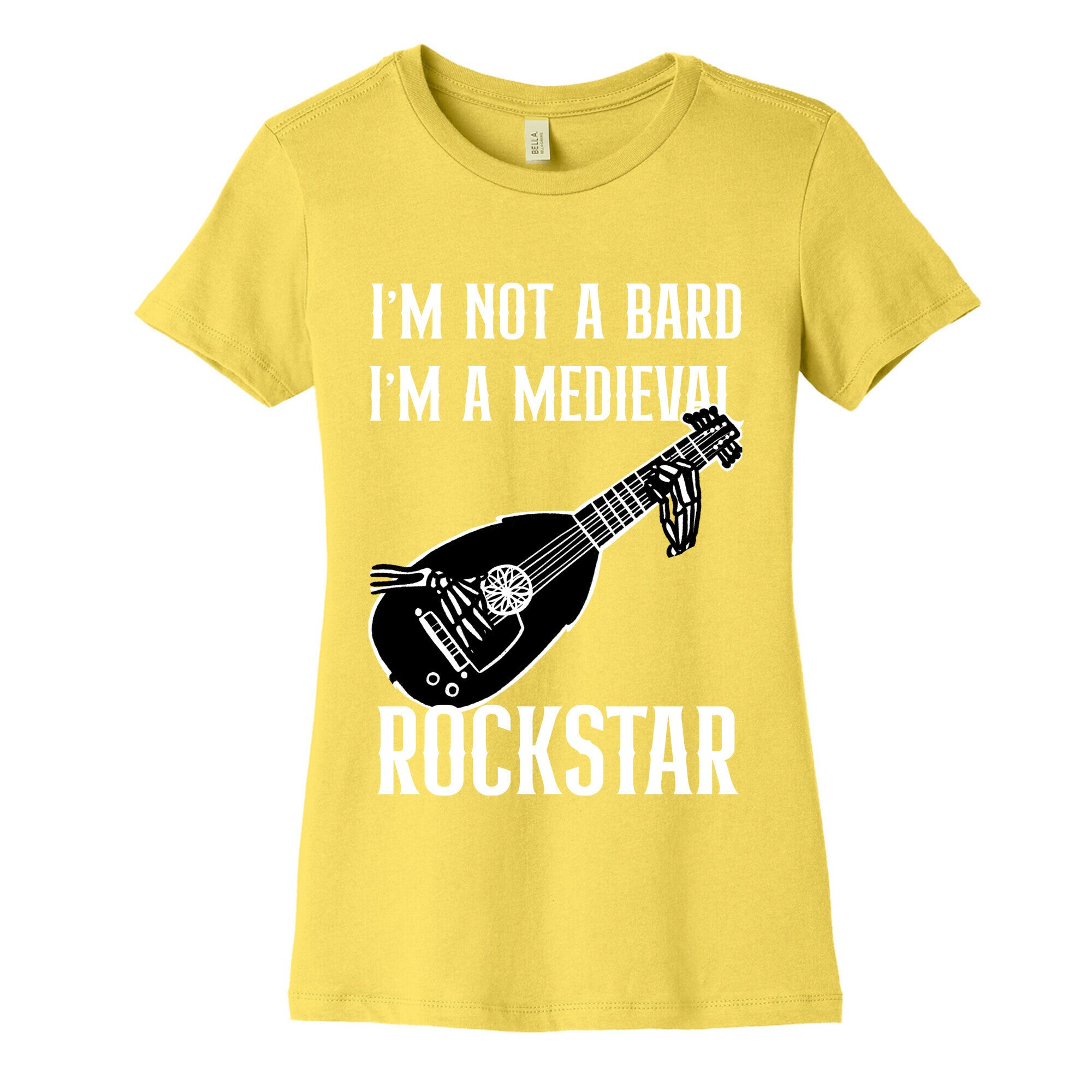 I'm Not A Bard, I'm A Medieval Rockstar Women's Cotton Tee