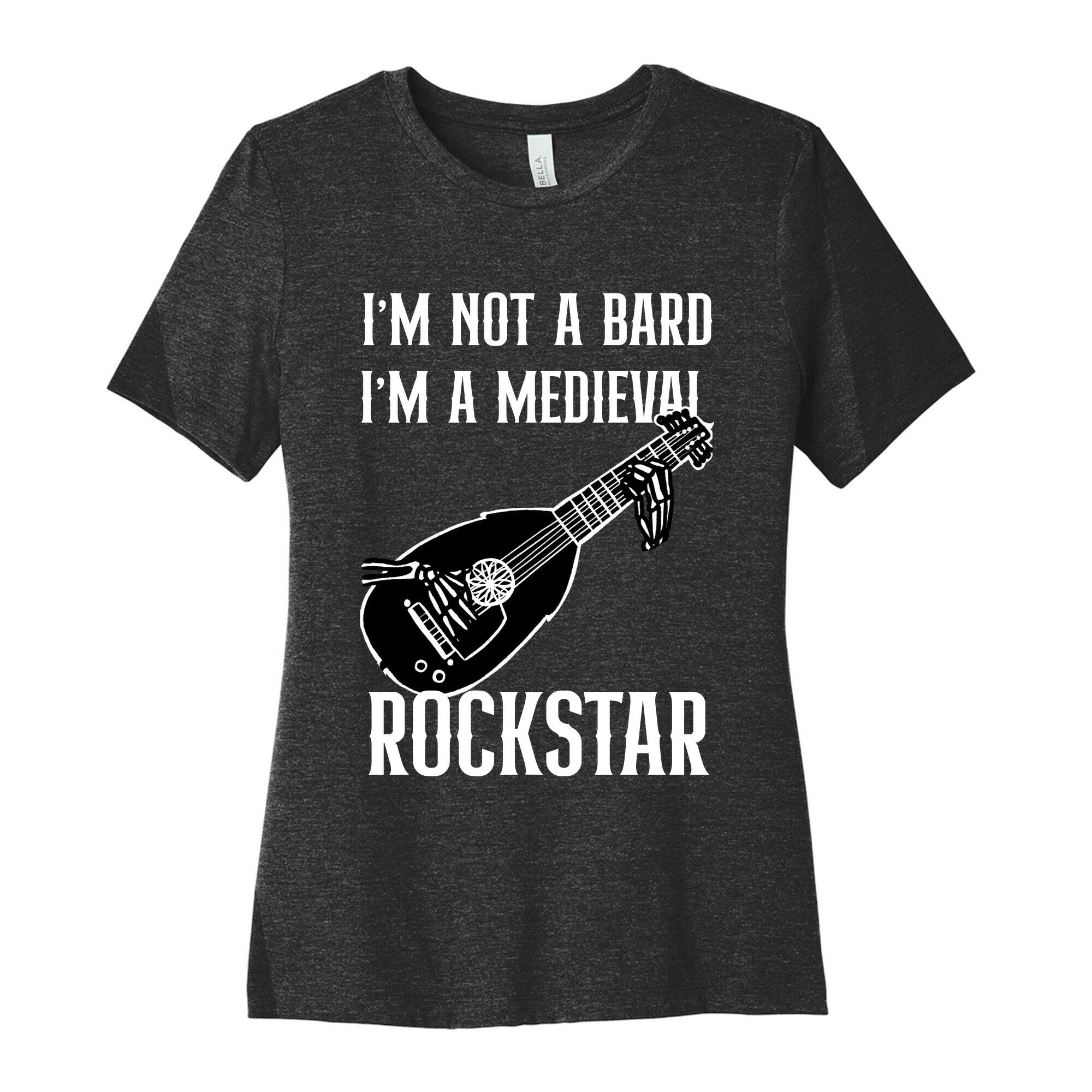 I'm Not A Bard, I'm A Medieval Rockstar Women's Cotton Tee