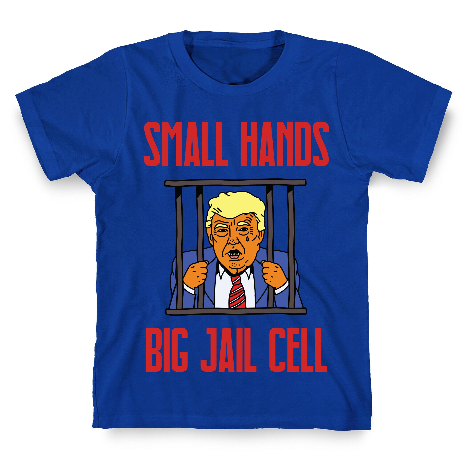 Small Hands, Big Jail Cell T-Shirt