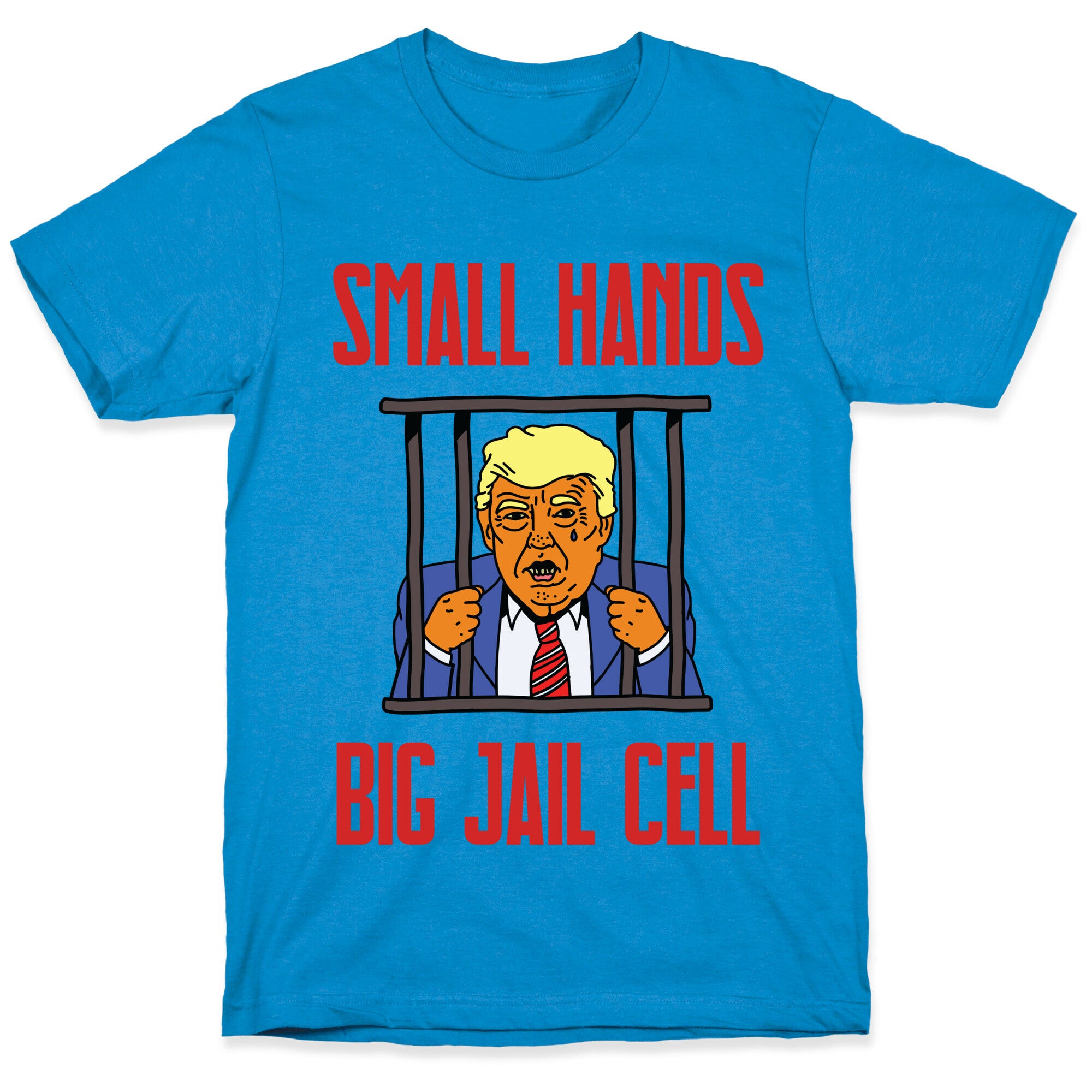 Small Hands, Big Jail Cell T-Shirt