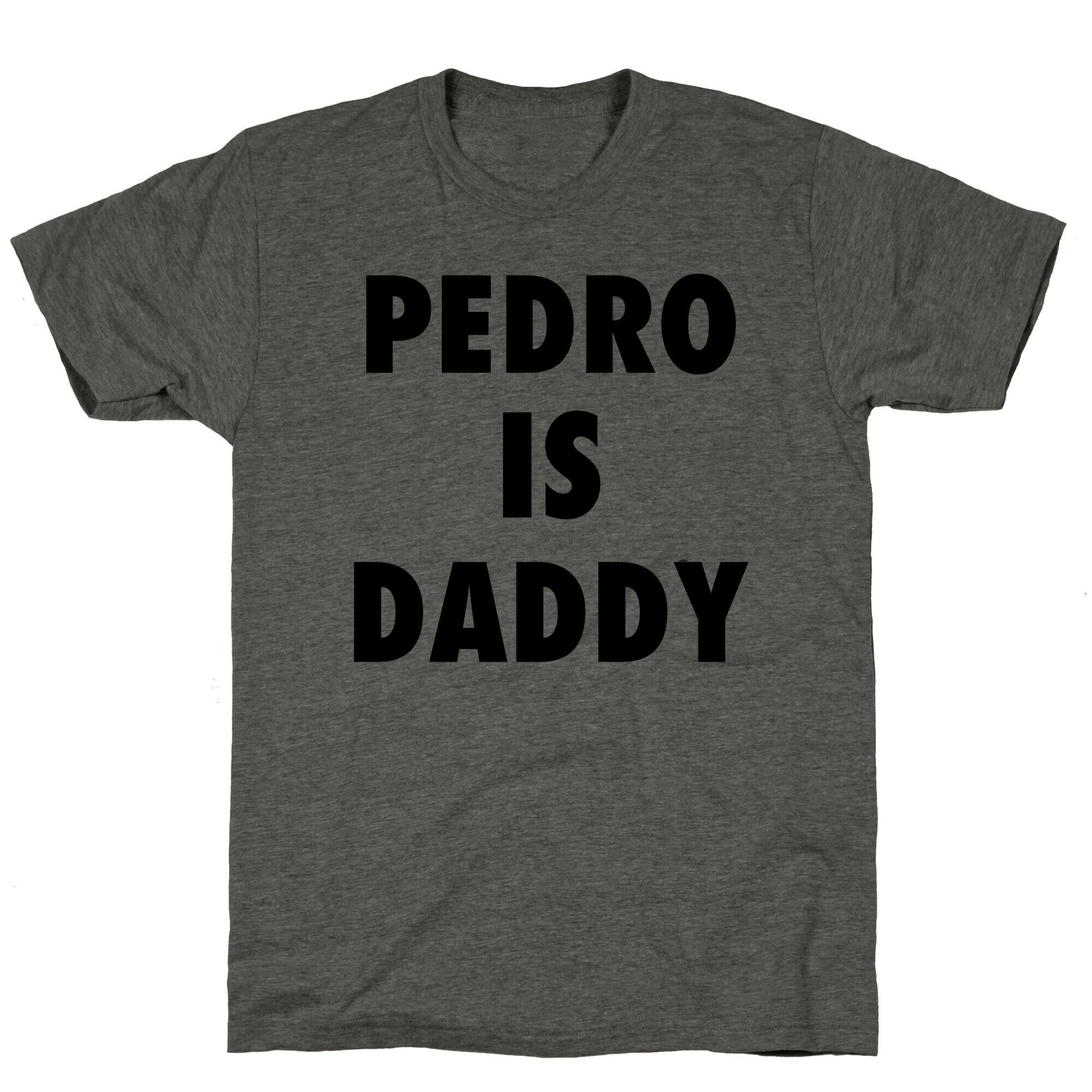 Pedro Is Daddy Unisex Triblend Tee
