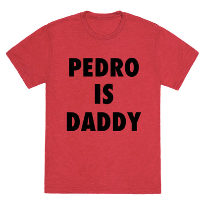 Pedro Is Daddy Unisex Triblend Tee