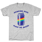 Drinking Beer Made Me Queer T-Shirt