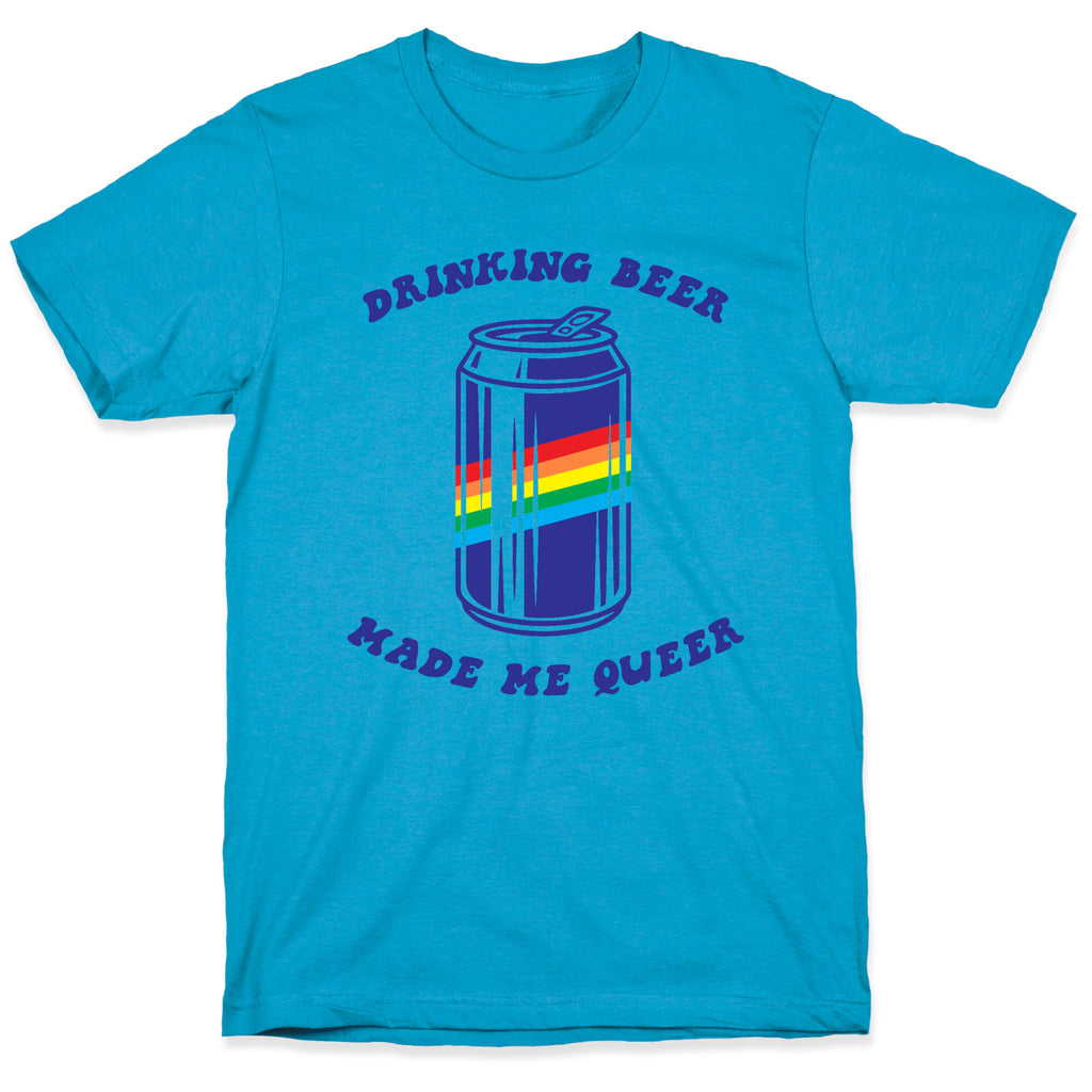 Drinking Beer Made Me Queer Unisex Triblend Tee