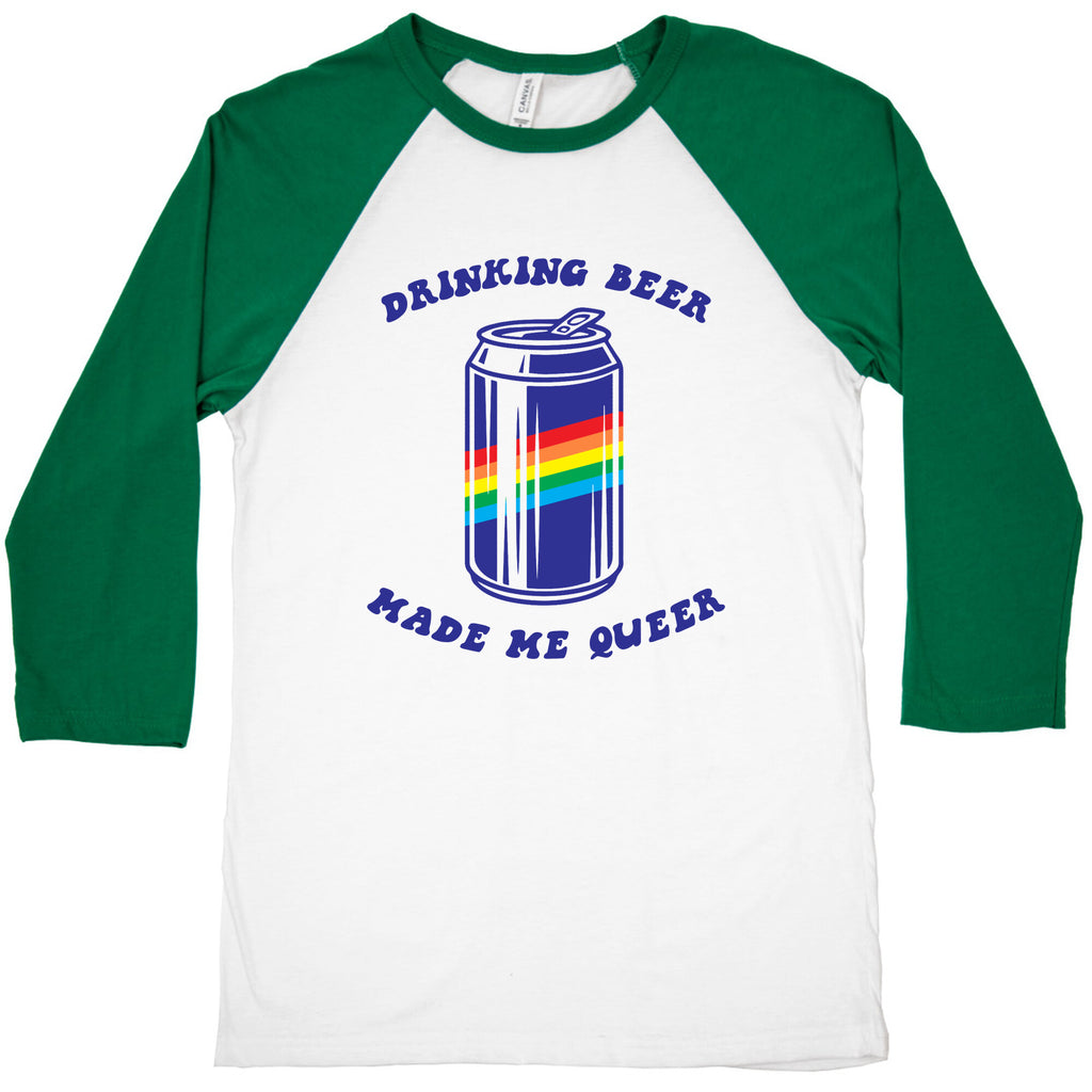 Drinking Beer Made Me Queer Baseball Tee
