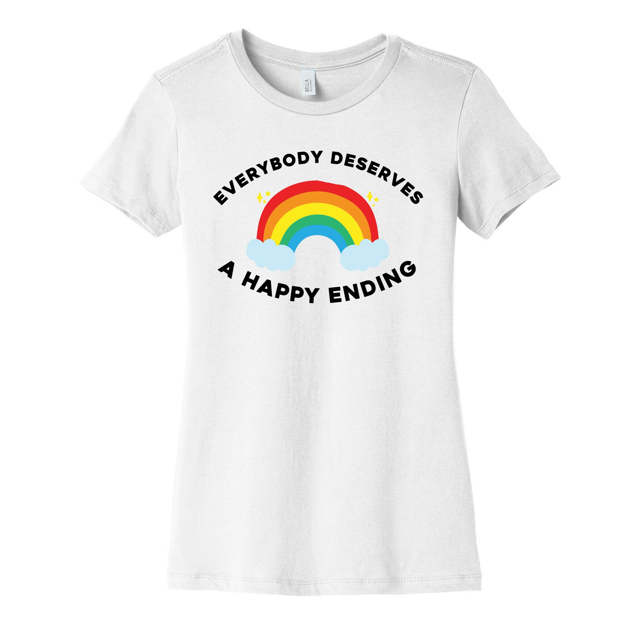 Everybody Deserves A Happy Ending. Women's Cotton Tee