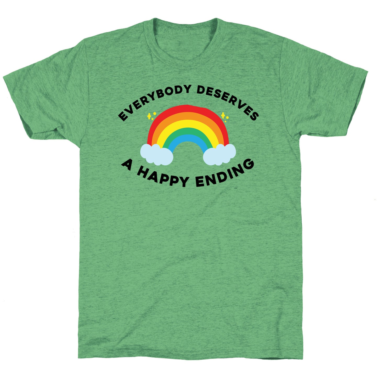 Everybody Deserves A Happy Ending. Unisex Triblend Tee