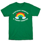 Everybody Deserves A Happy Ending. T-Shirt