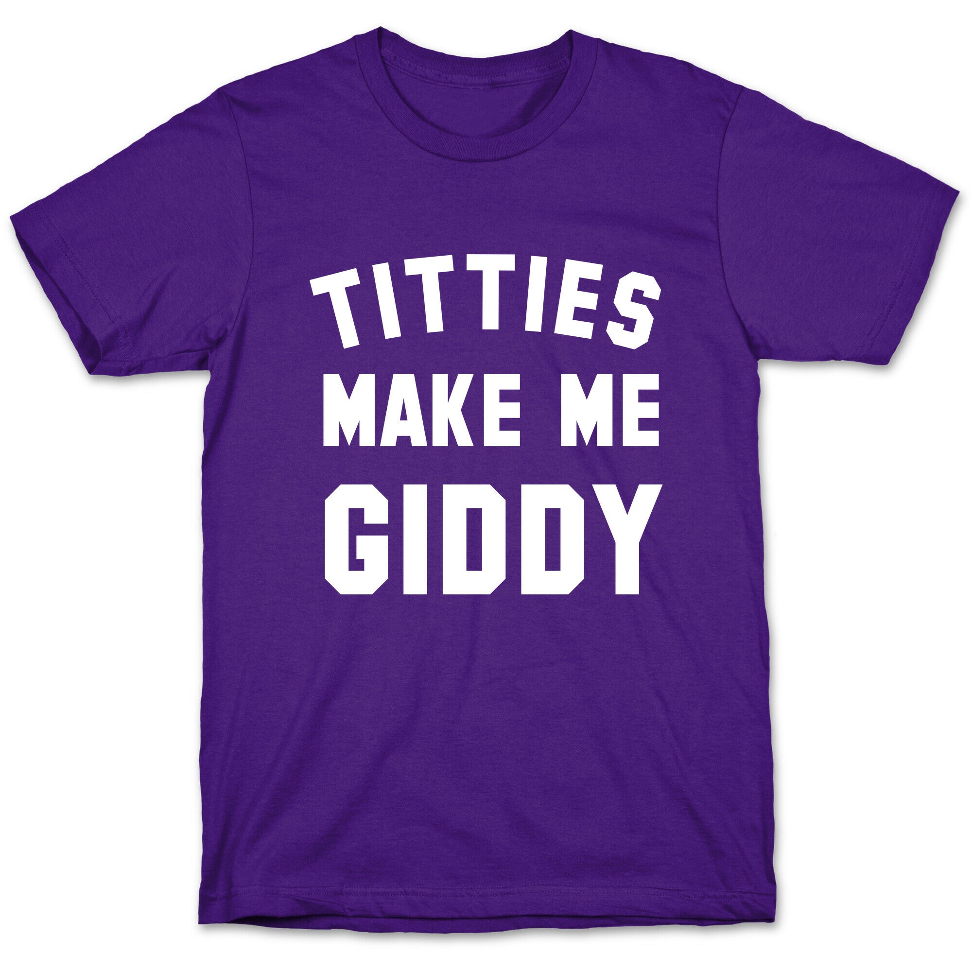 Titties Make Me Giddy T-Shirt