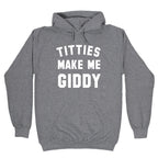 Titties Make Me Giddy Hoodie