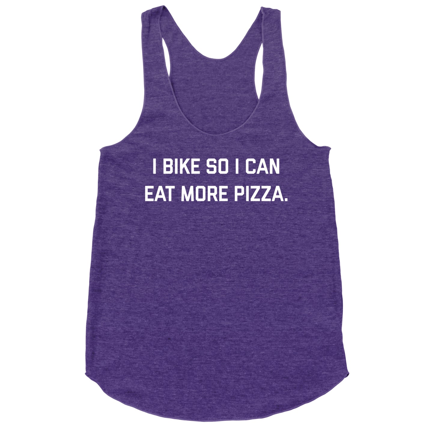 I Bike So I Can Eat More Pizza. Racerback Tank