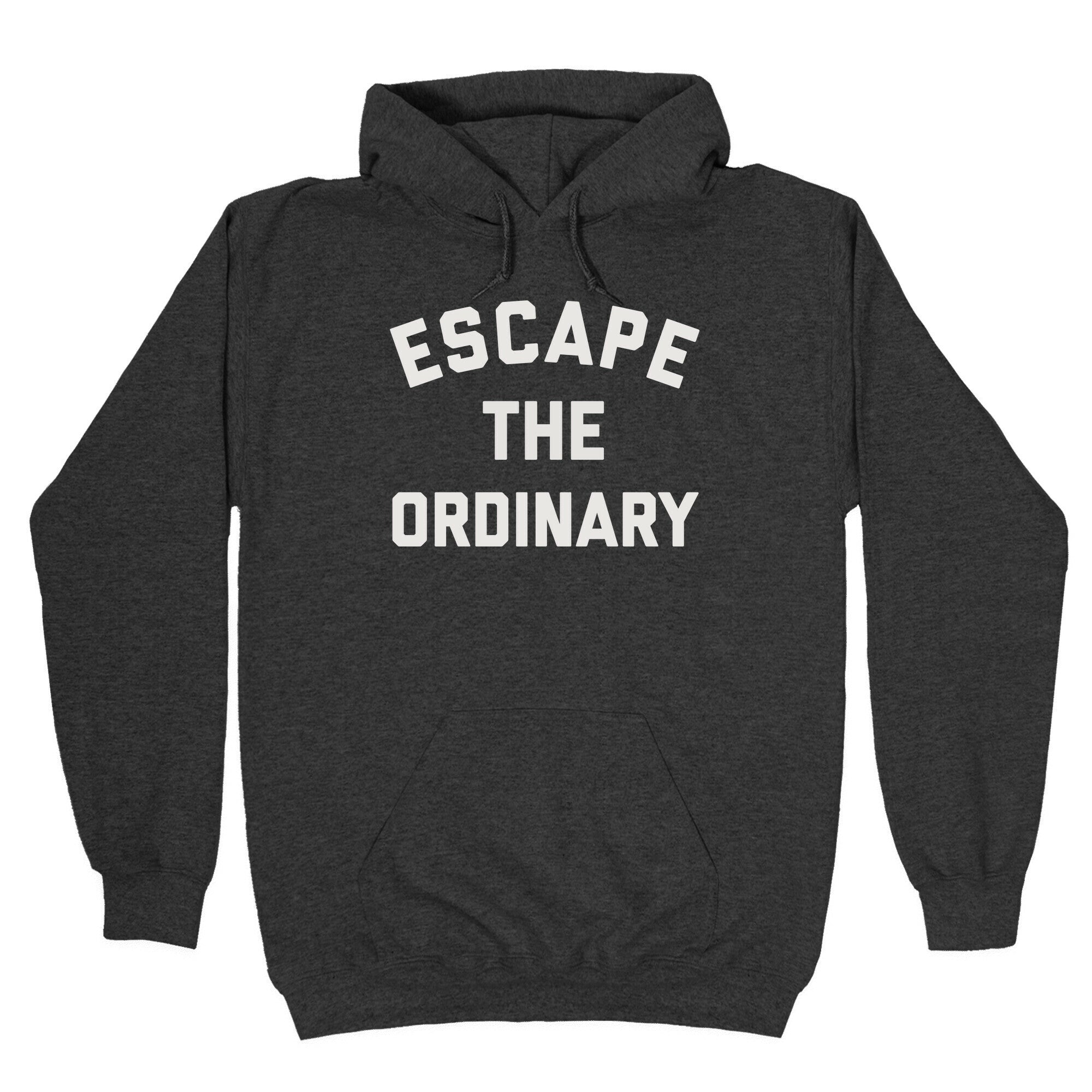 Escape The Ordinary Hoodie