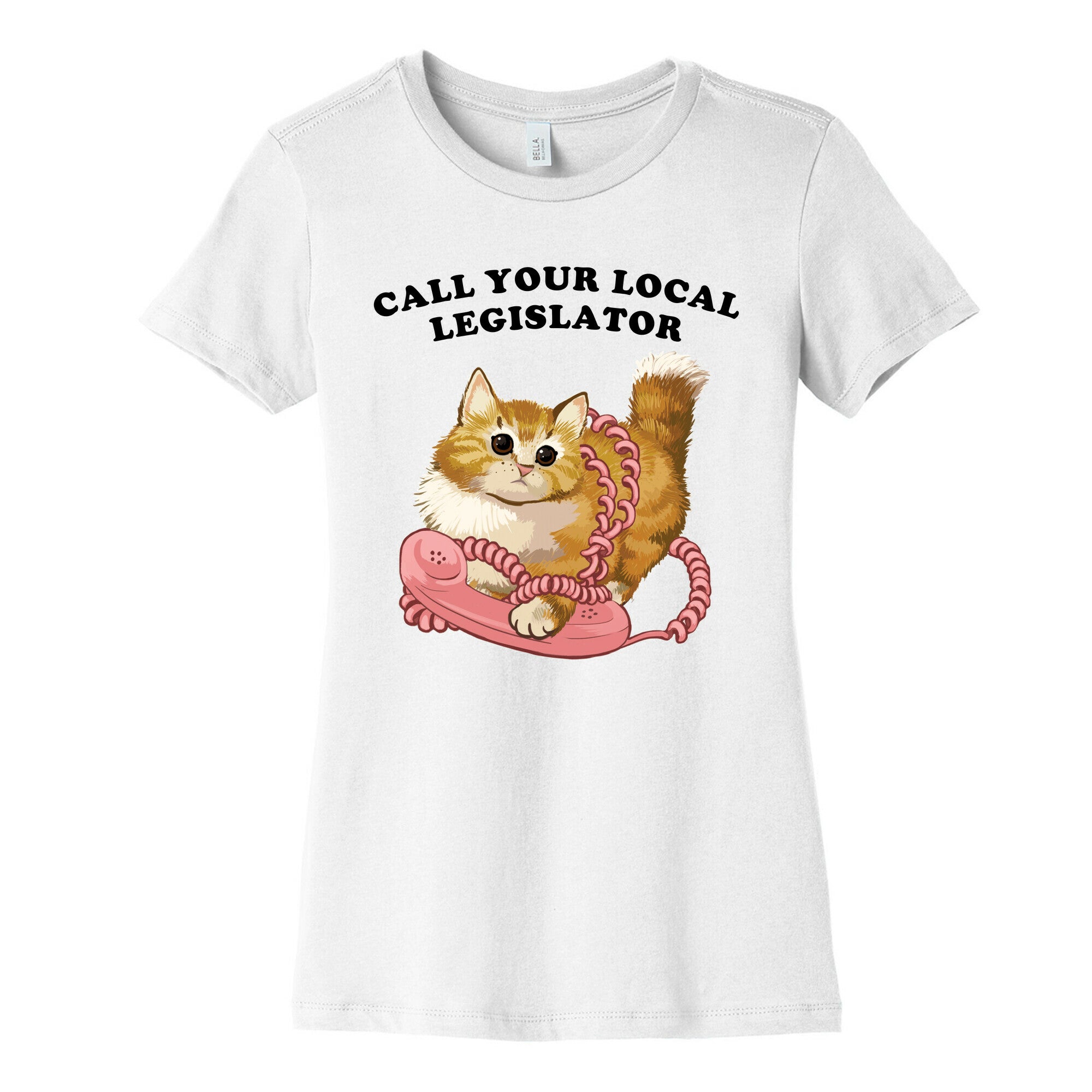 Call Your Local Legislator Women's Cotton Tee