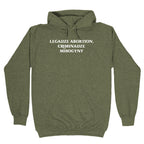 Legalize Abortion, Criminalize Misogyny Hoodie
