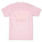 Abortion Saves Lives T-Shirt