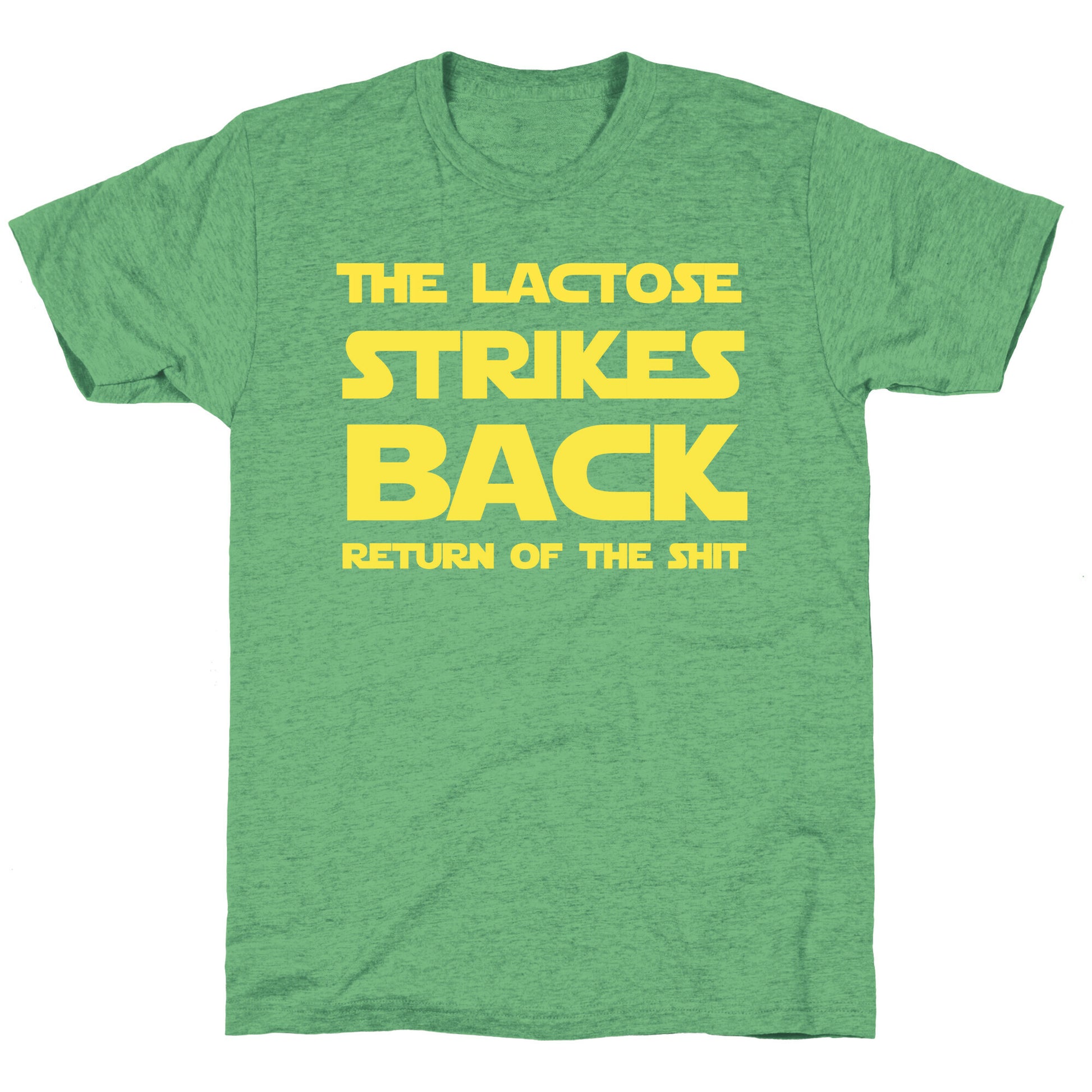 The Lactose Strikes Backâ€¦ Return of the Shit Unisex Triblend Tee