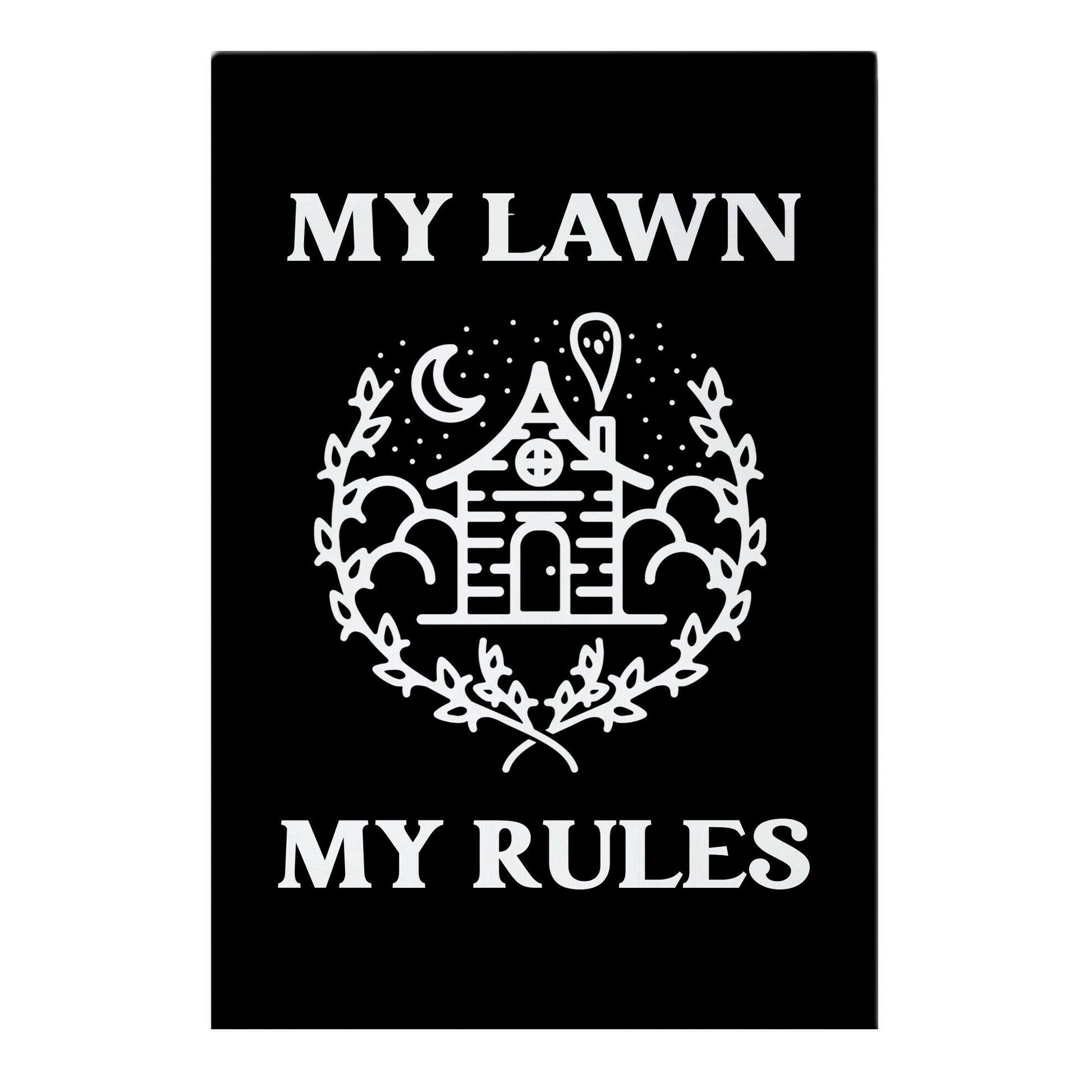 My Lawn, My Rules Garden Flag