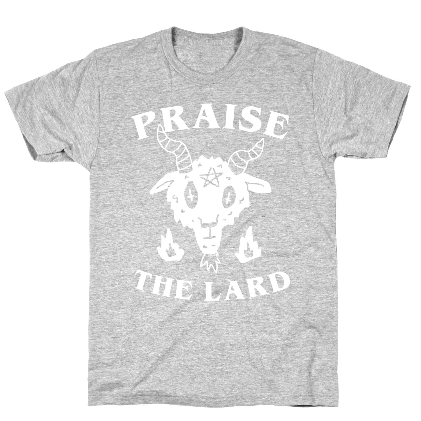 Praise The Lard T-Shirt