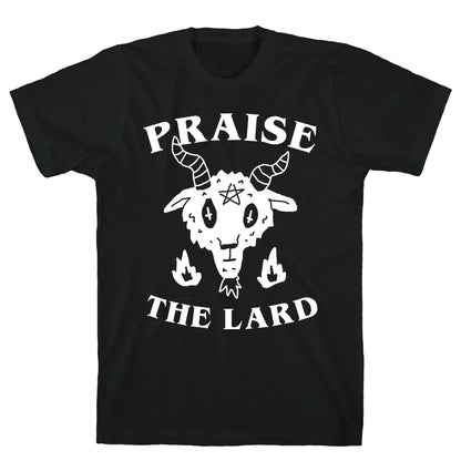 Praise The Lard T-Shirt