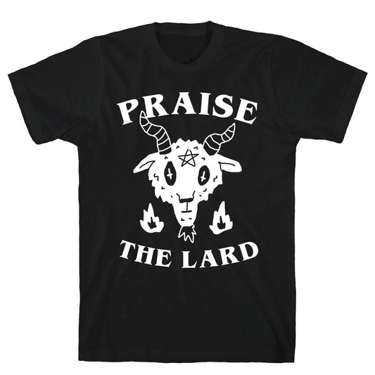 Praise The Lard T-Shirt