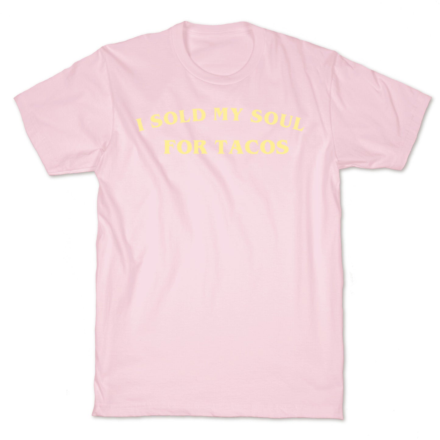 I Sold My Soul For Tacos T-Shirt